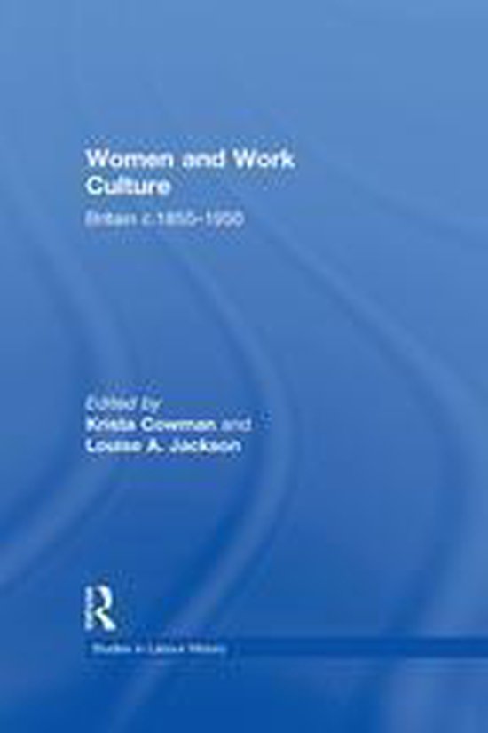Studies in Labour History - Women and Work Culture (ebook), Louise A ...