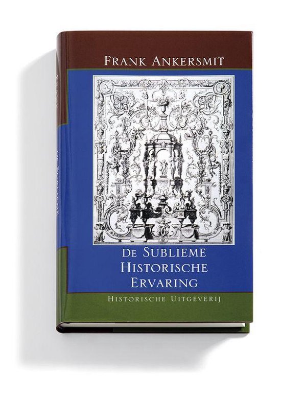 Cover van het boek 'De sublieme historische ervaring' van F.R. Ankersmit en F. Ankersmit