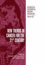 Advances in Experimental Medicine and Biology 532 - New Trends in Cancer for the 21st Century