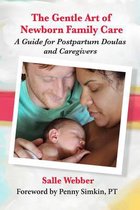 Gentle Art of Newborn Family Care: A Guide for Postpartum Do