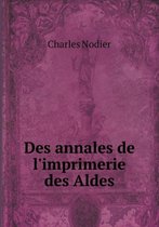 Des annales de l'imprimerie des Aldes