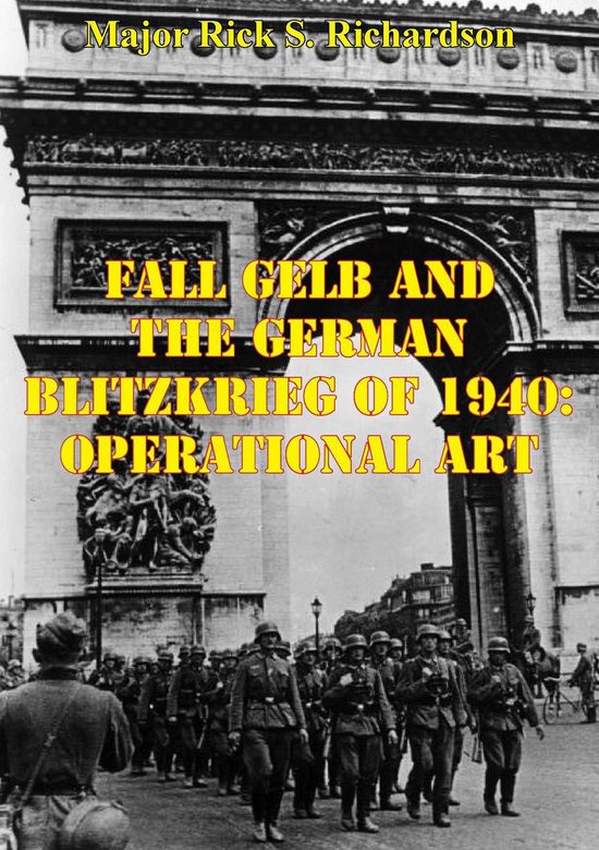Fall Gelb And The German Blitzkrieg Of 1940: Operational Art - cover