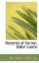 Memories of the Hon. Walter Lowrie