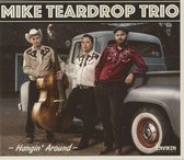 Mike Teardrop Trio - Hangin' Around (CD)