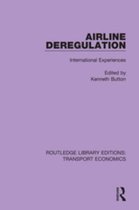 Routledge Library Editions: Transport Economics - Airline Deregulation