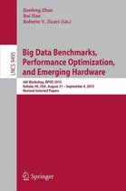 Big Data Benchmarks, Performance Optimization, and Emerging Hardware