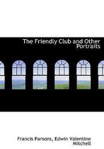 The Friendly Club and Other Portraits