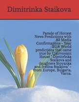 Parade of Hottest News Predictions with 83 Media Confirmations - Year 2018 World Predictions That Came True by Clairvoyant House Dimitrinka Staikova and Daughters Stoyanka and Ivelina Staikov