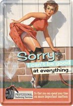 Sorry, I can't be good at everything Metalen Postcard 10 x 14 cm.