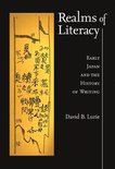 Realms of Literacy - Early Japan and the History of Writing