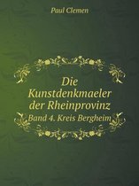 Die Kunstdenkmaeler der Rheinprovinz Band 4. Kreis Bergheim