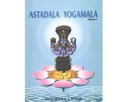 Astadala Yogamala Vol.3 the Collected Works of B.K.S Iyengar