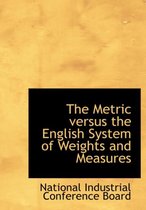 The Metric Versus the English System of Weights and Measures