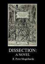 Dissection: A Novel