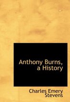 Anthony Burns, a History