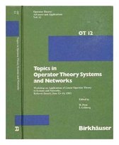 Topics in Operator Theory Systems and Networks