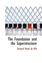 The Foundation and the Superstructure
