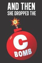And then she dropped the C Bomb