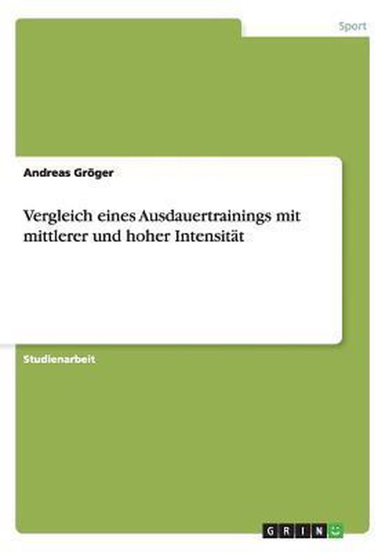 Vergleich eines Ausdauertrainings mit mittlerer und hoher In ... - cover