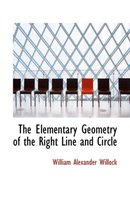 The Elementary Geometry of the Right Line and Circle