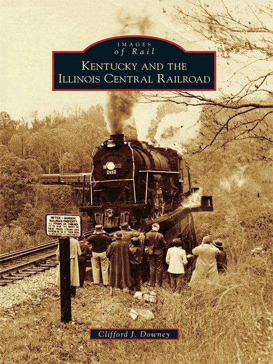 Images of Rail - Kentucky and the Illinois Central Railroad - cover