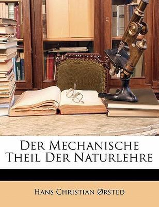 Der Mechanische Theil Der Naturlehre