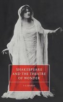 Cambridge Studies in Renaissance Literature and CultureSeries Number 9- Shakespeare and the Theatre of Wonder