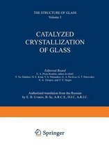 Catalyzed Crystallization of Glass / Katalizirovannaya Kristallizatsiya Stekla /