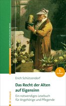 Reinhardts Gerontologische Reihe - Das Recht der Alten auf Eigensinn