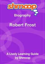 Shmoop Biography Guide: Robert Frost