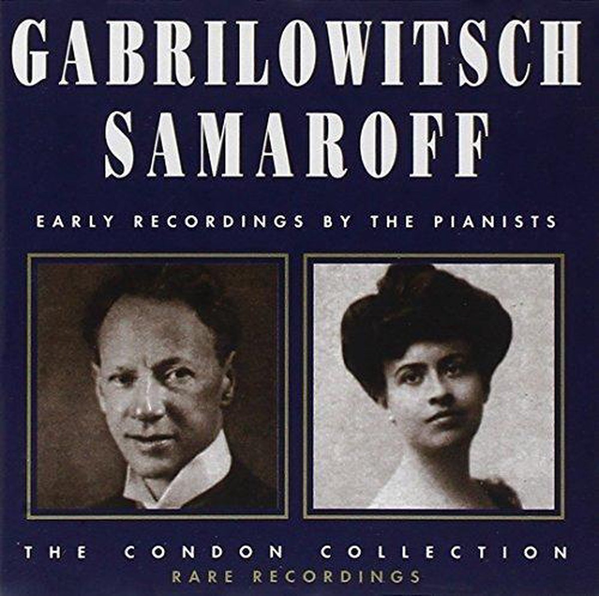 Grabrilowitsch Ossip - Samarof - Early Recordings - Condon Coll