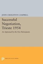 Successful Negotiation, Trieste 1954 - An Appraisal by the Five Participants