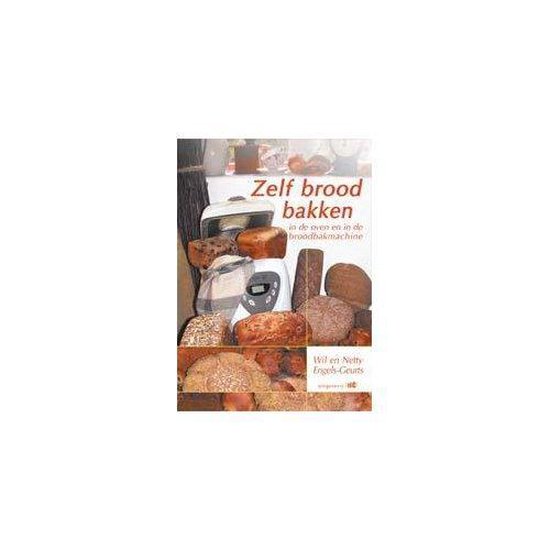 Cover van het boek 'Zelf brood bakken' van Wil Engels en Netty Engels-Geurts