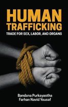 Human Trafficking Trade for Sex, Labor, and Organs