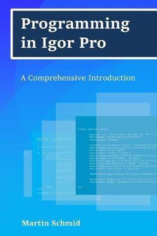 Igor Programming Programming in Igor Pro | 9781985792616 | Martin Schmid | Boeken | bol