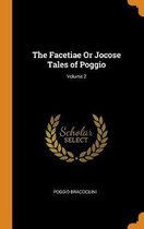 The Facetiae or Jocose Tales of Poggio; Volume 2