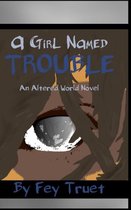 A Girl Named Trouble