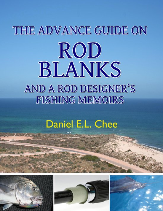 The Advance Guide on Rod Blanks and a Rod Designer's Fishing ... - cover