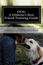 Dog a Diabetic's Best Friend Training Guide