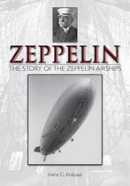 Zeppelin: The Story Of The Zeppelin Airships