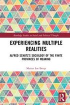 Routledge Studies in Social and Political Thought - Experiencing Multiple Realities