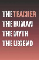 The Teacher Myth and Legend Lined Notebook
