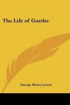 The Life of Goethe