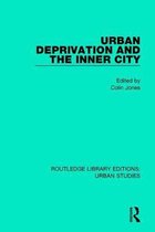Routledge Library Editions: Urban Studies- Urban Deprivation and the Inner City