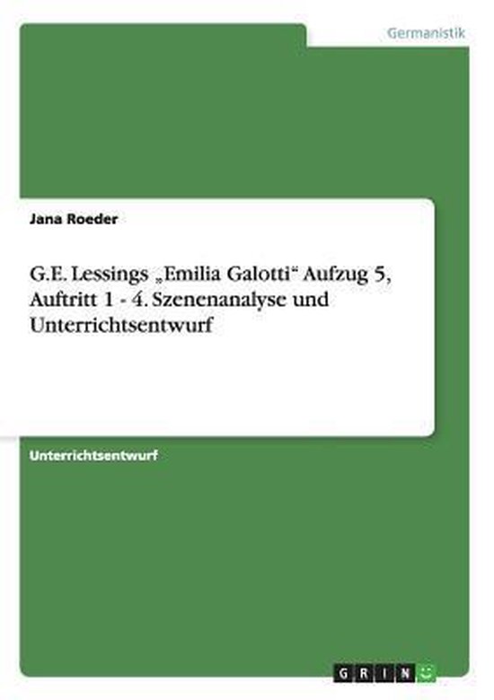 Emilia Galotti 5 Aufzug 7 Auftritt Szenenanalyse Szenenanalyse und Unterrichtsentwurf fur Lessings Emilia Galotti