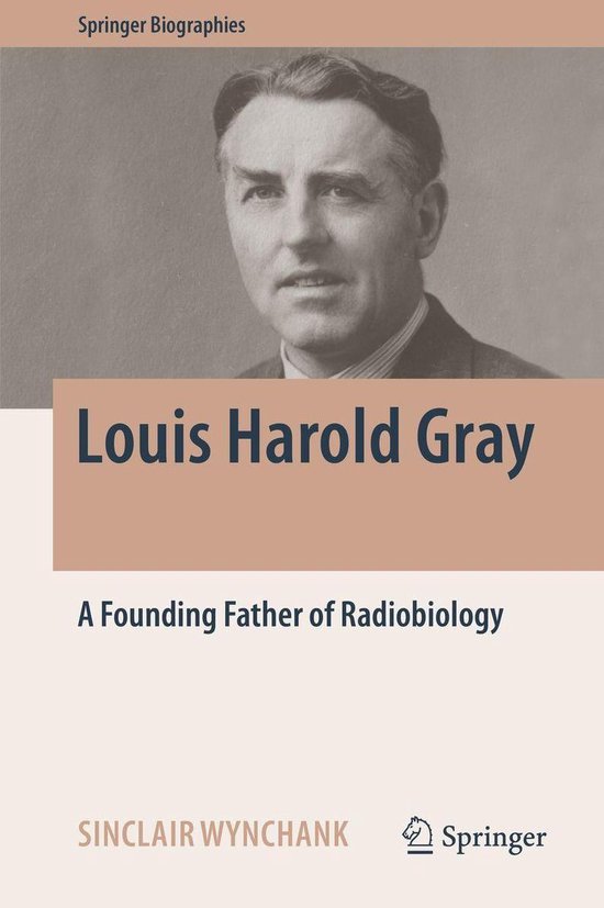 Springer Biographies - Louis Harold Gray - cover