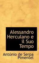 Alessandro Herculano E Il Suo Tempo