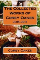 The Collected Works of Corey Oakes