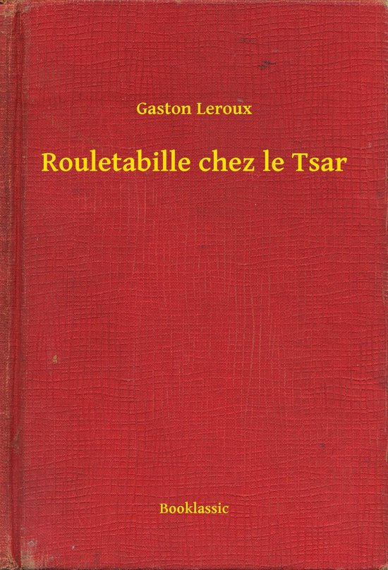 Rouletabille chez le Tsar