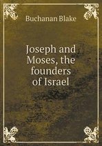 Joseph and Moses, the founders of Israel